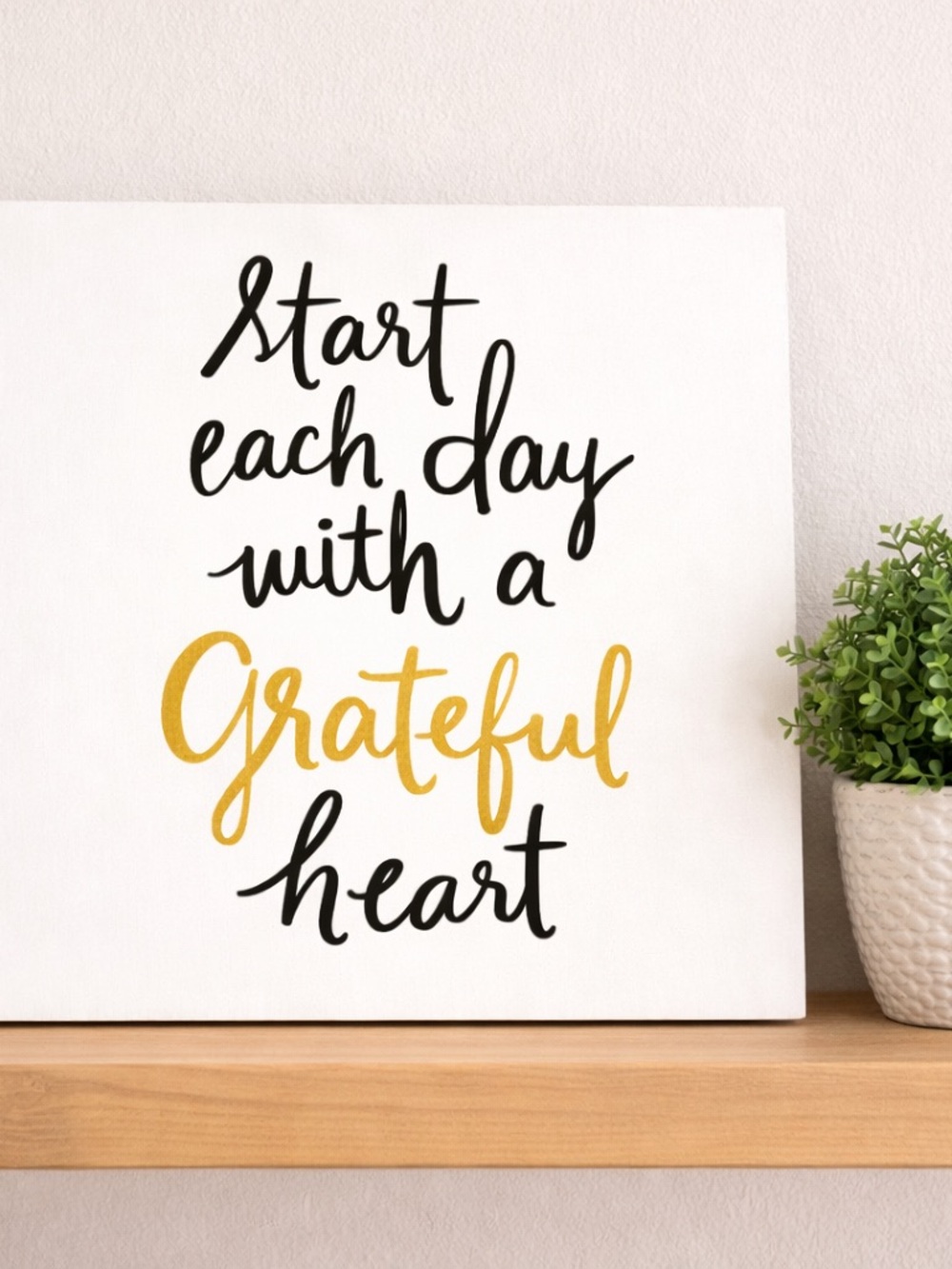 Start Each Day with a Grateful Heart 8x8 wooden sign  - Black & Gold